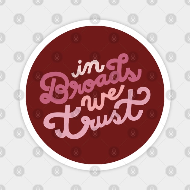 In Broads We Trust Magnet by Chatty Broads Podcast Store